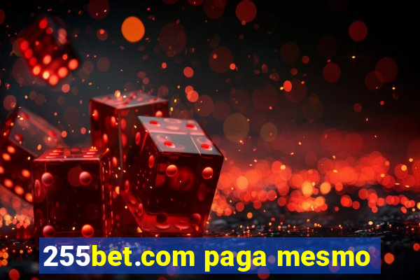 255bet.com paga mesmo